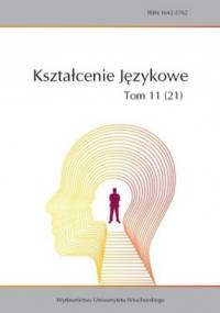 Kształcenie językowe. Tom 11 (21) - Kordian Bakuła