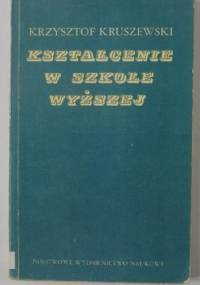 Kształcenie w szkole wyższej - Krzysztof Kruszewski