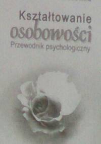 Kształtowanie osobowości. Przewodnik psychologiczny - Claudio Mina