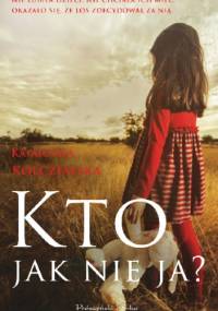 Kto, jak nie ja? - Katarzyna Kołczewska