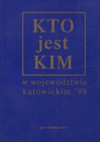 Kto jest kim w województwie katowickim 98