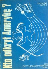 Kto odkrył Amerykę? - Zdzisław Skrok