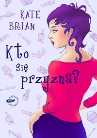 Kto się przyzna? - Kate Brian