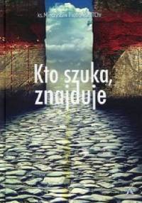 Kto szuka, znajduje - Mieczysław Piotrowski TChr
