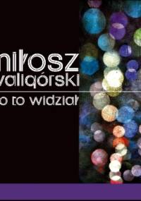 Kto to widział - Miłosz Waligórski