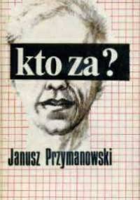 Kto za? - Janusz Przymanowski