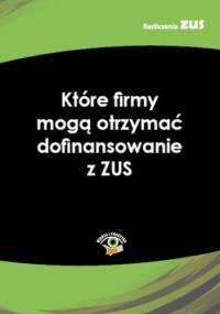 Które firmy mogą otrzymać dofinansowanie z ZUS - praca zbiorowa