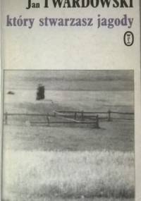 Który stwarzasz jagody - Jan Twardowski