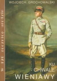 Ku chwale Wieniawy - Wojciech Grochowalski