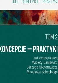 Ku życiu wartościowemu. Idee - Koncepcje - Praktyki. T. 2