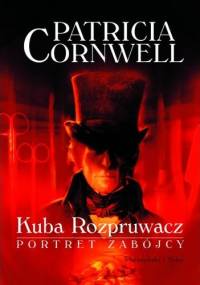 Kuba Rozpruwacz. Portret Zabójcy - Patricia Cornwell