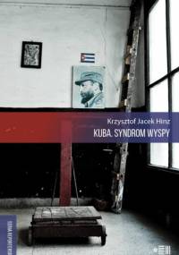 Kuba. Syndrom wyspy - Krzysztof Jacek Hinz
