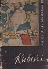 Kubiści: rozważania estetyczne - Guillaume Apollinaire