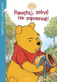 Kubuś i Przyjaciele - Pamiętaj, żebyś nie zapomniał ! - Feldman Thea