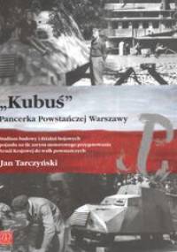 Kubuś Pancerka Powstańczej Warszawy - Jan Tarczyński