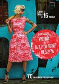 Kuchnia dla zajętych kobiet i mężczyzn - Daria Ładocha