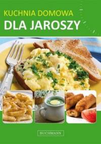 Kuchnia domowa dla jaroszy - praca zbiorowa