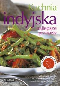 Kuchnia indyjska. Najlepsze przepisy - praca zbiorowa