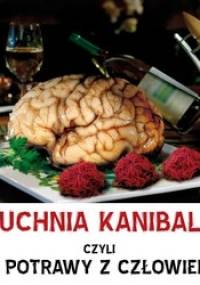Kuchnia kanibala czyli 22 potrawy z człowieka - autor nieznany