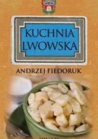 Kuchnia lwowska - Andrzej Fiedoruk