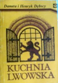 Kuchnia lwowska - Henryk Dębski, Danuta Dębska