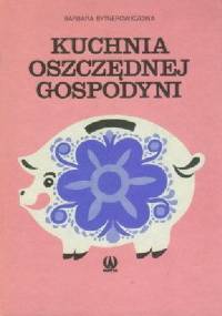 Kuchnia oszczędnej gospodyni - Barbara Bytnerowiczowa