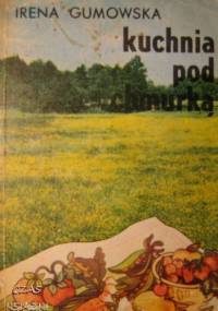 Kuchnia pod chmurką - Irena Gumowska