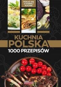 Kuchnia polska 1000 przepisów - praca zbiorowa