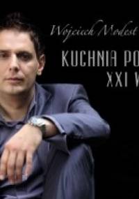 Kuchnia polska XXI wieku - Wojciech Modest Amaro