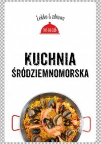 Kuchnia śródziemnomorska - Justyna Mrowiec