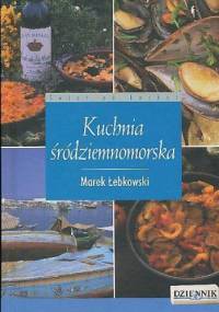 Kuchnia śródziemnomorska - Marek Łebkowski