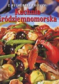 Kuchnia śródziemnomorska. Z kuchennej półeczki - Anne White