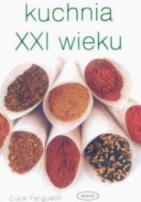 Kuchnia XXI wieku - Clare Ferguson
