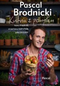 Kuchnia z pomysłem - Pascal Brodnicki