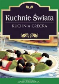 Kuchnie świata. Kuchnia grecka - Marta Orłowska