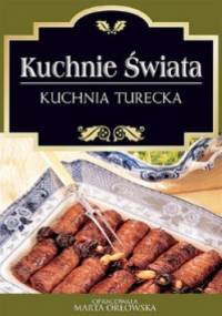 Kuchnie świata. Kuchnia turecka - Marta Orłowska