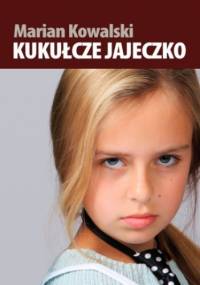 Kukułcze jajeczko - Marian Kowalski
