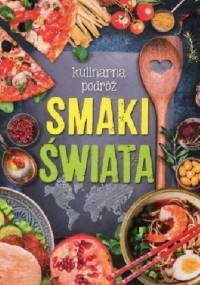 Kulinarna podróż. Smaki świata - Iwona Czarkowska