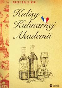 Kulisy Kulinarnej Akademii - Marek Brzeziński