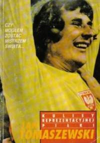 Kulisy reprezentacyjnej piłki - Jan Tomaszewski