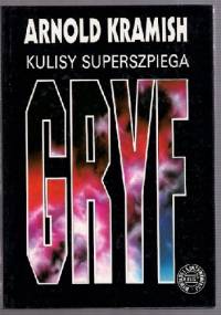 Kulisy superszpiega „Gryf” - Arnold Kramish