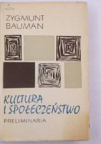 Kultura a społeczeństwo : preliminaria - Zygmunt Bauman