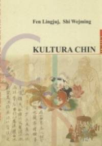 Kultura Chin. Szkice o kulturze Chin - Fen Lingjuj,  Shi Wejming