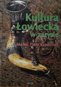 Kultura łowiecka w zarysie - Marek Piotr Krzemień