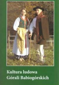 Kultura Ludowa Górali Babiogórskich - Urszula Janicka-Krzywda