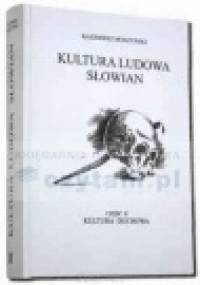 Kultura ludowa Słowian. T. II, z. 1: Kultura duchowa - Kazimierz Moszyński