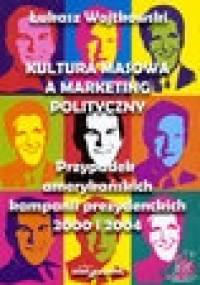 Kultura masowa a marketing polityczny - Łukasz Wojtkowski
