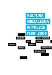 Kultura niezależna w Polsce 1989–2009 - Piotr Marecki