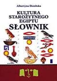 Kultura starożytnego Egiptu : słownik - Albertyna Dembska