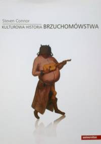 Kulturowa historia brzuchomówstwa - Steven Connor